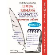 Limba romana. Gramatica Actualizata pentru elevi: Gimnaziu, Liceu, Admitere invatamant superior