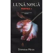 Luna noua Partea 1 Amurg Volumul 2 de Stephenie Meyer