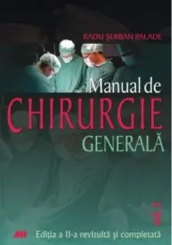 Manual de chirurgie generală. (Vol. II) de Radu Serban Palade