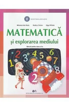 Matematica si explorarea mediului - Clasa 2 - Manual de Olga Piriiala