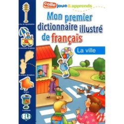 Mon Premier Dictionnaire Illustré de Français. La ville