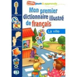 Mon Premier Dictionnaire Illustré de Français. La ville