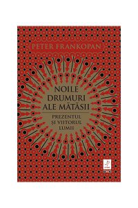 Noile drumuri ale mătăsii. Prezentul și viitorul lumii