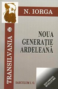 Noua generatie ardeleana. Transilvania. Documente revelatorii