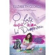 O fata dupa inima lui Dumnezeu de Elizabeth George
