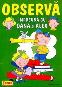 Observa impreuna cu Oana si Alex