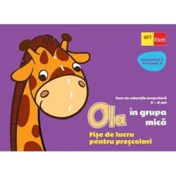 Ola in grupa mica. Fise de lucru pentru prescolari 3-4 ani. Semestrul 2, Volumul 3