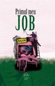 Primul meu job de Florin Dumitrescu