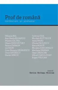 Prof de romana. Confesiuni si pretexte de Dorica Holtasu Nicolae