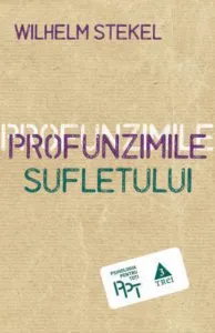 Profunzimile sufletului de Wilhelm Stekel