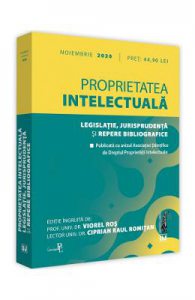 Proprietatea intelectuala. Legislatie, jurisprudenta si repere bibliografice 2020