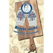 Retete vechi romanesti reinventate de Dan-Silviu Boerescu
