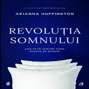 Revolutia somnului. Cum sa iti schimbi viata noapte de noapte