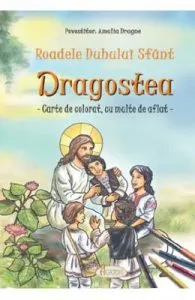 Roadele Duhului Sfant Vol.10: Dragostea de Amalia Dragne