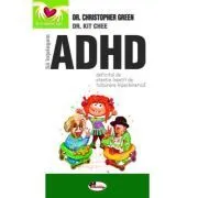 Sa intelegem ADHD (Deficitul de atentie insotit de tulburare hiperkinetica) de Christopher Green
