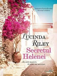 Secretul Helenei. O casa magica. O vara de neuitat. de Lucinda Riley