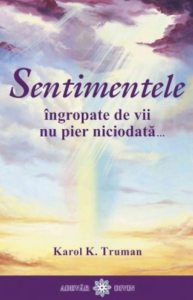 Sentimentele ingropate de vii nu pier niciodata...