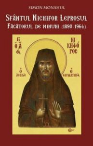 Sfantul Nichifor Leprosul, facatorul de minuni (1890-1964)