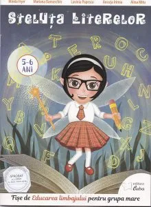 Steluța Literelor. Fișe de educarea limbajului pentru grupa mare (5-6 ani) de Mirela Fiser