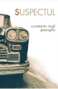 Suspectul de Constantin Virgil Gheorghiu