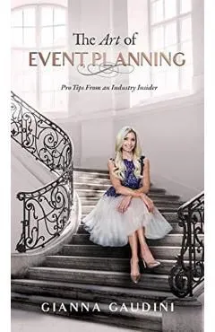 The Art of Event Planning: Pro Tips from an Industry Insider