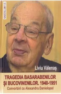 Tragedia basarabenilor si bucovinenilor 1940-1951 de Liviu Valenas