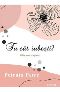 Tu cat iubesti? de Petruta Petre
