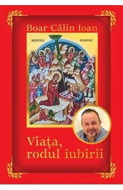 Viata, rodul iubirii de Calin Ioan Boar