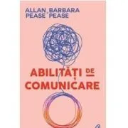 Abilitati de comunicare. Editia a III-a de Allan Pease