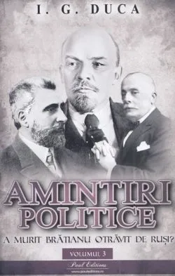 Amintiri politice Vol.3 de I.G. Duca