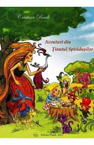 Aventuri din tinutul spiridusilor de Cristina Reali