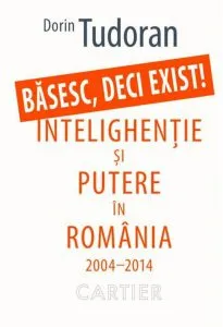 Basesc, deci exist! de Dorin Tudoran