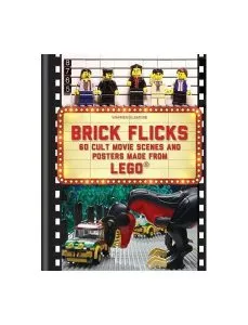 Brick Flicks : 60 Cult Movie Scenes & Posters Made from Lego de Warren Elsmore