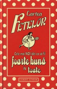 Cartea fetelor. Cele mai noi idei ca sa fii foarte buna in toate