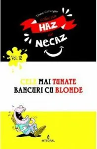 Cele mai tunate bancuri cu blonde. Colectia Haz de Necaz de Catargiu Toma