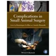 Complications in Small Animal Surgery de Dominique J. Griffon