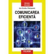 Comunicarea eficienta. Editia a IV-a revazuta si adaugita