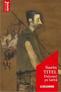 Dejunul pe iarba de Sorin Titel