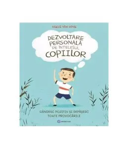 Dezvoltare personală pe înțelesul copiilor (Vol. 2) de Niels van Hove