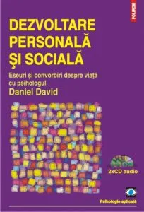 Dezvoltare personala si sociala. Eseuri si convorbiri despre viata de Daniel David
