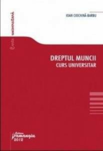 Dreptul muncii. Curs universitar