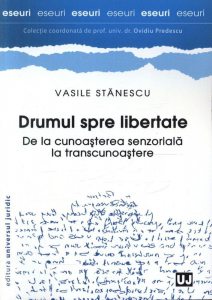Drumul spre libertate. De la cunoasterea senzoriala la transcunoastere