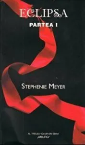 Eclipsa. Partea I. Al treilea volum din seria Amurg de Stephenie Meyer