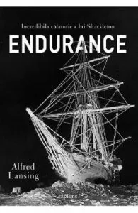 Endurance. Incredibila calatorie a lui Shackleton de Alfred Lansing