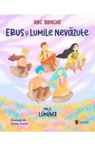 Erus si lumile nevazute Vol.2: Lumina de Alec Blenche