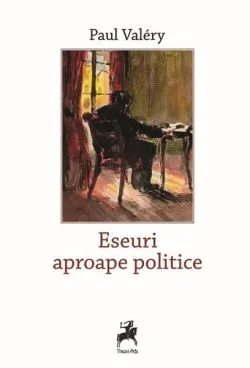 Eseuri aproape politice de Paul Valery