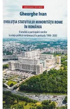 Evolutia statutului minoritatii rome in Romania