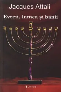 Evreii, lumea si banii de Jacques Attali