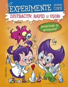 Experimente pentru copii - distractiv, rapid si usor, vol 1- portocaliu
