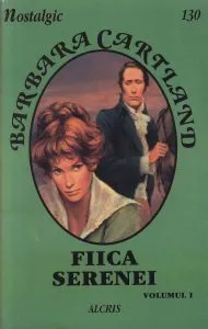 Fiica Serenei, Vol. 1, 130 de Barbara Cartland